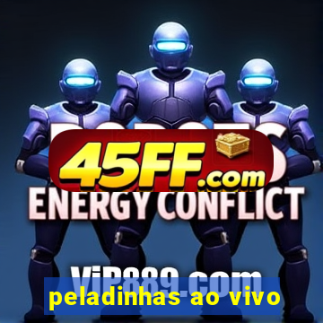 peladinhas ao vivo